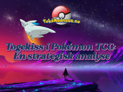Togekiss i Pokémon TCG: En strategisk analyse